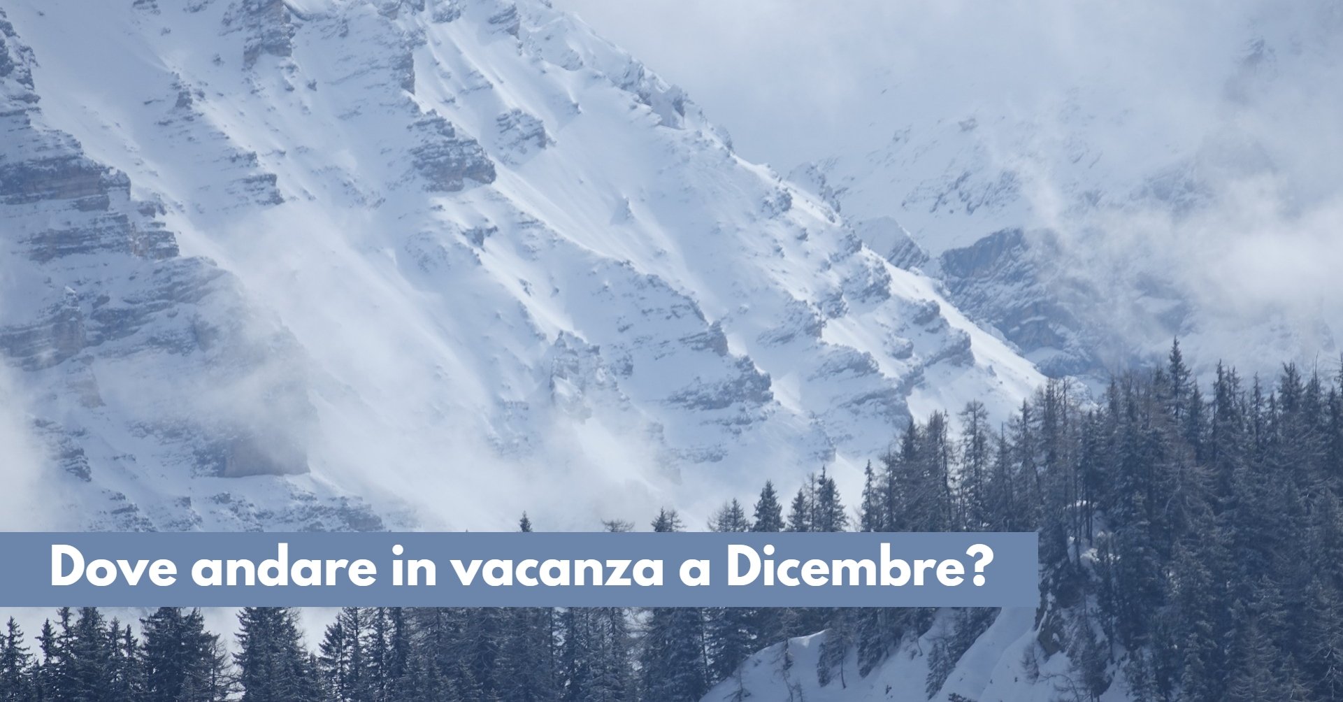 Dove andare in vacanza a Dicembre in Italia_ Ecco alcune idee e suggerimenti