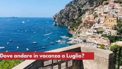 Dove andare in vacanza a Luglio in Italia_ Ecco alcune idee e suggerimenti