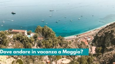 Dove andare in vacanza a Maggio in Italia_ Ecco alcune idee e suggerimenti