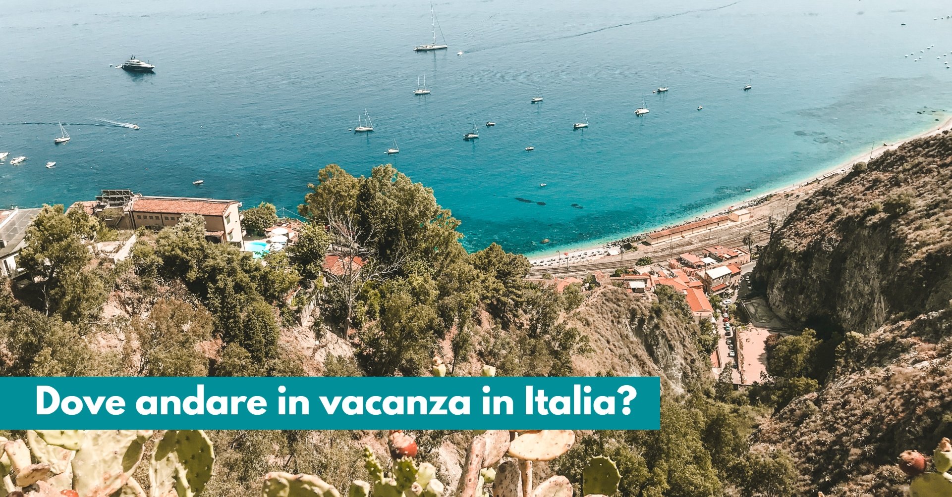 Dove andare in vacanza in Italia? Ecco alcune idee e suggerimenti per tutti i mesi dell’anno
