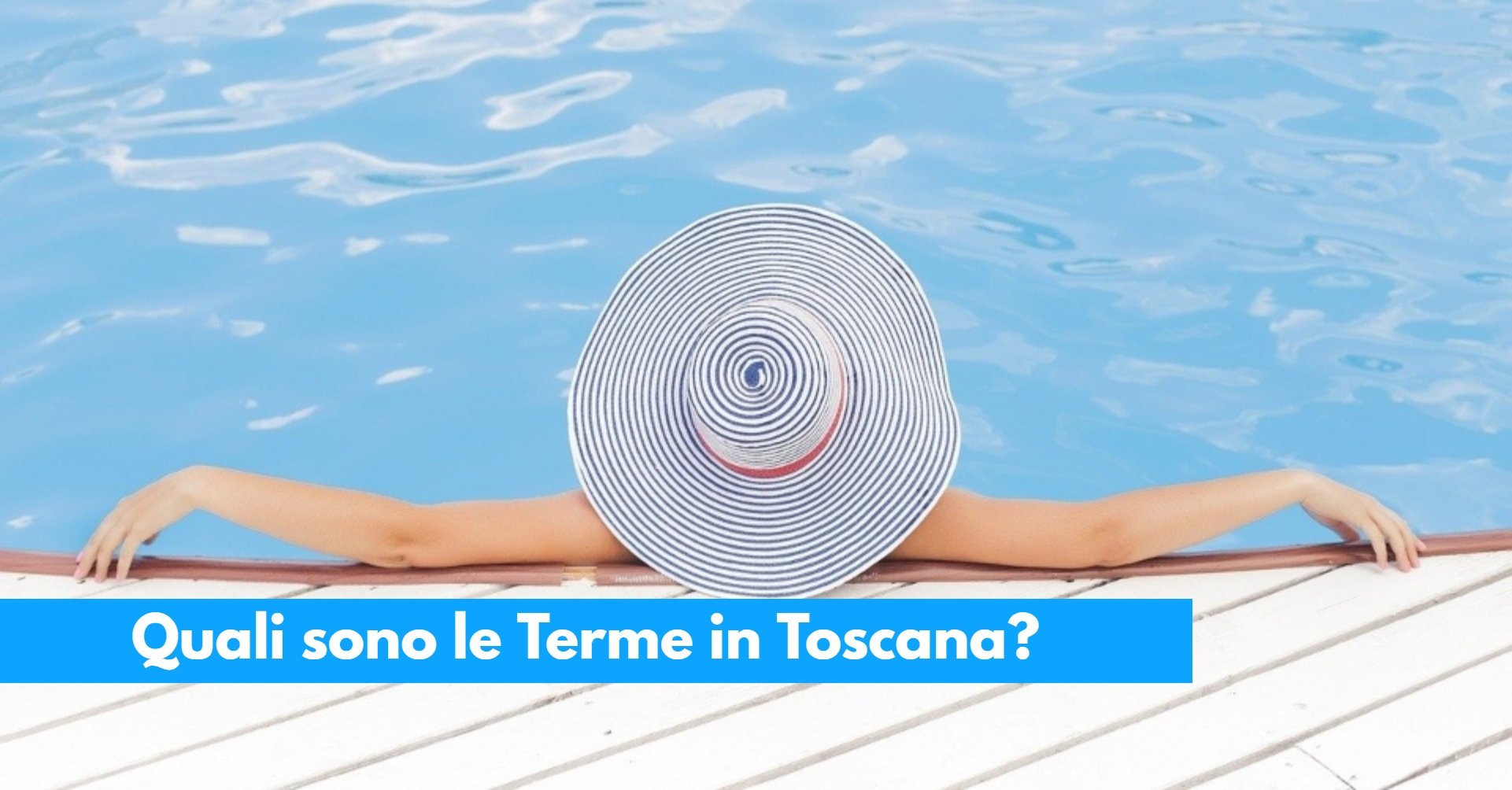 Quali sono le Terme in Toscana_ Ecco l’elenco completo, costi e dettagli